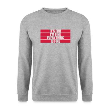 everything is fine quote - Unisex Sweatshirt - salt & pepper - Front - Alina (178cm) & Michal (187cm)