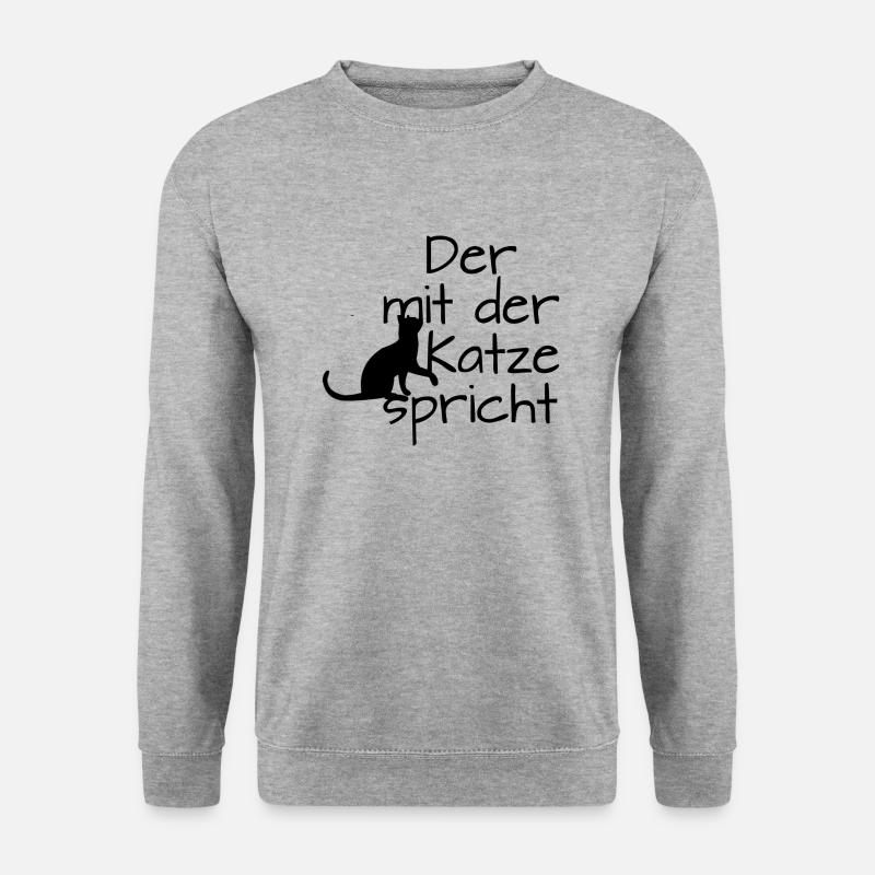 Der mit der Katze spricht Spruch Katzen - Fans. - Unisex Pullover - Weißgrau meliert
