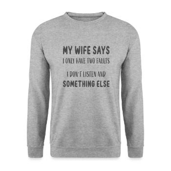 My wife says... Funny saying - Unisex Sweatshirt - salt & pepper - Front - Alina (178cm) & Michal (187cm)