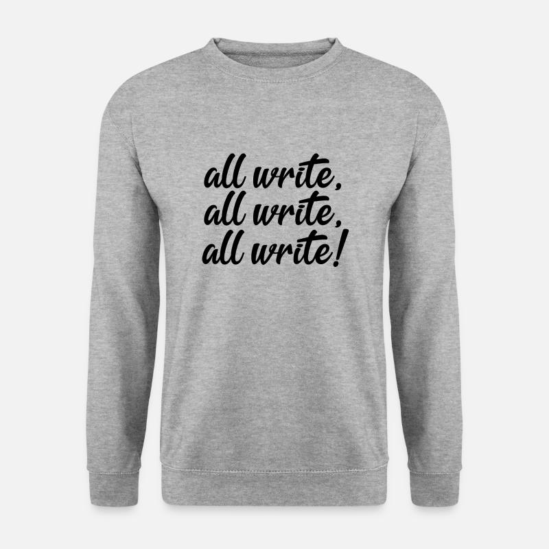 All Write! All Write! All Write! - Unisex Sweatshirt - salt & pepper