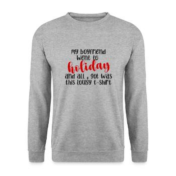 My Boyfriend Went To holiday And All I Got Was - Unisex Sweatshirt - salt & pepper - Front - Alina (178cm) & Michal (187cm)