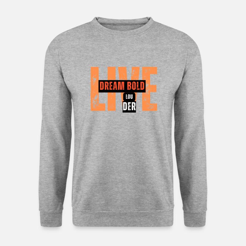 Dream Bold, Live Louder Tee - Unisex Sweatshirt - salt & pepper