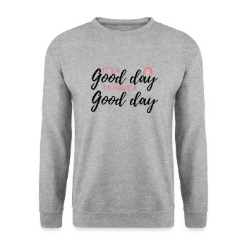 its a good day to have a good day - Unisex Sweatshirt - salt & pepper - Front - Alina (178cm) & Michal (187cm)