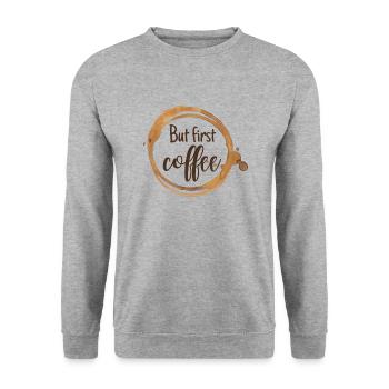 But first coffee /coffee lover /Café Amour - Sweat-shirt Unisexe - gris chiné - Devant - Alina (178cm) & Michal (187cm)