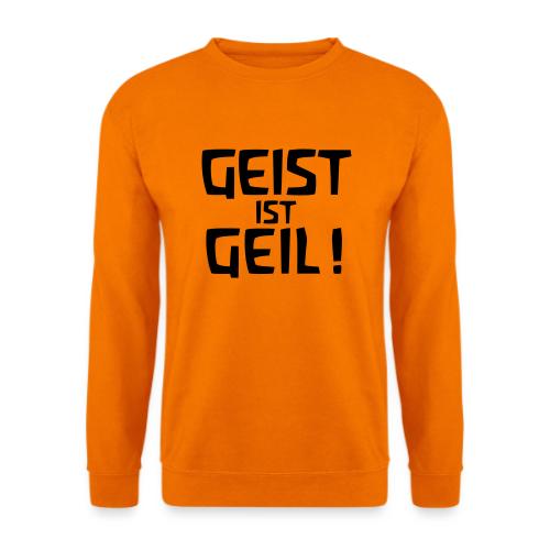 Geist ist geil - Unisex Pullover