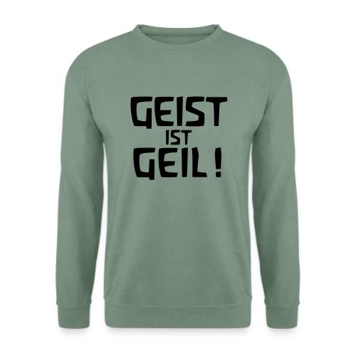Geist ist geil - Unisex Pullover