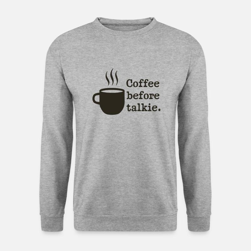 COFFEE BEFORE TALKIE - Unisex Sweatshirt - salt & pepper