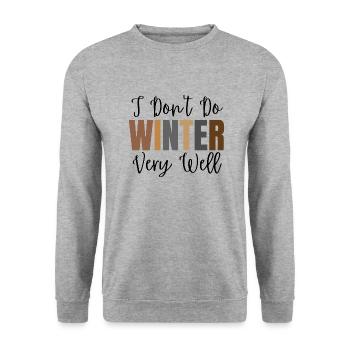I Don't Do Winter Very Well, Winter Season - Unisex Sweatshirt - salt & pepper - Front - Alina (178cm) & Michal (187cm)
