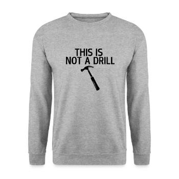 This is not a drill - Unisex Sweatshirt - salt & pepper - Front - Alina (178cm) & Michal (187cm)