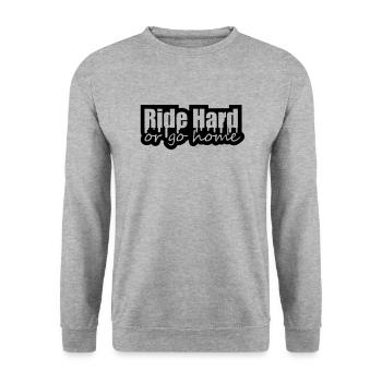 Ride Hard Or Go Home - Unisex Sweatshirt - salt & pepper - Front - Alina (178cm) & Michal (187cm)