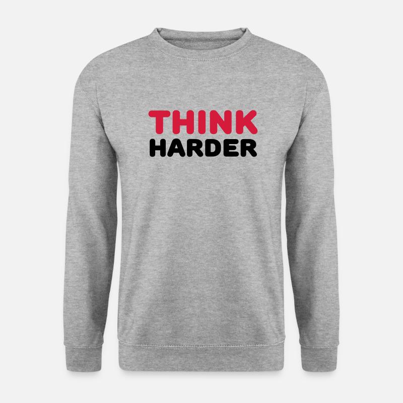 Think harder - Sweat-shirt Unisexe - gris chiné