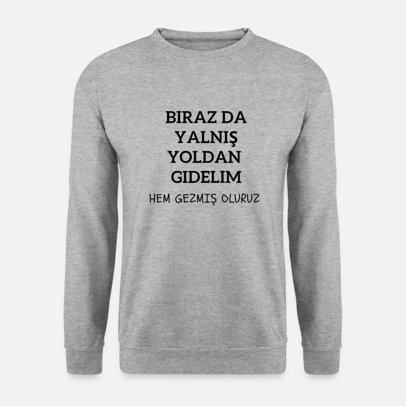 Birazda Yalnis Yoldan Gidelim Türkisch - Unisex Pullover - Weißgrau meliert