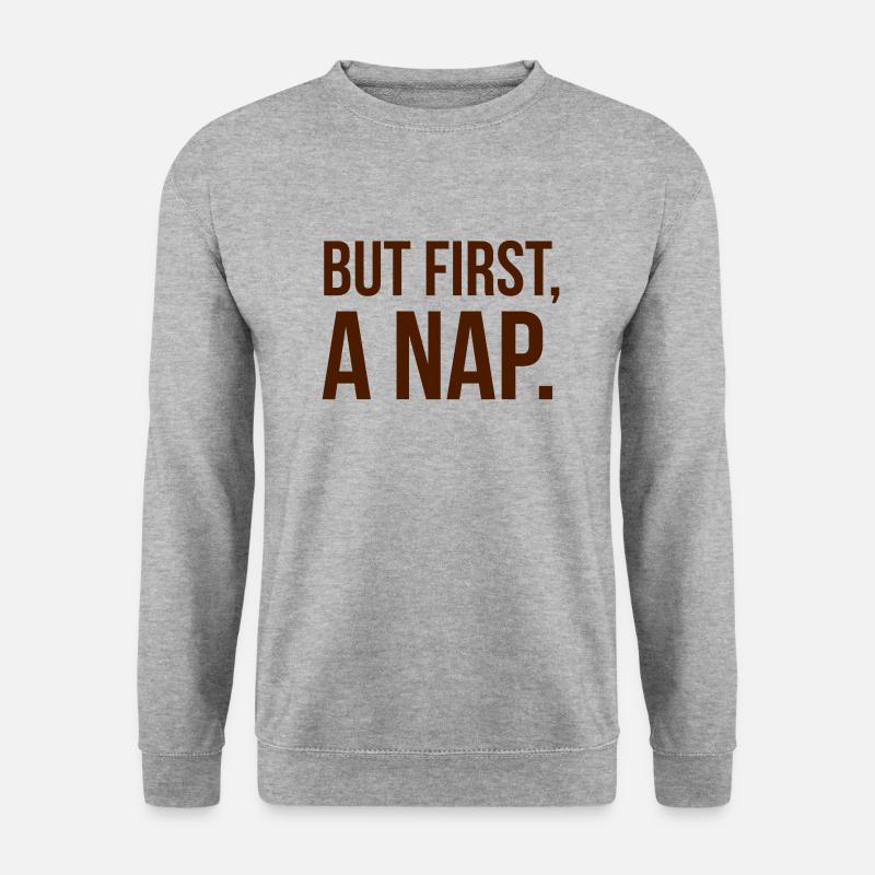 But first a NAP - Unisex Sweatshirt - salt & pepper