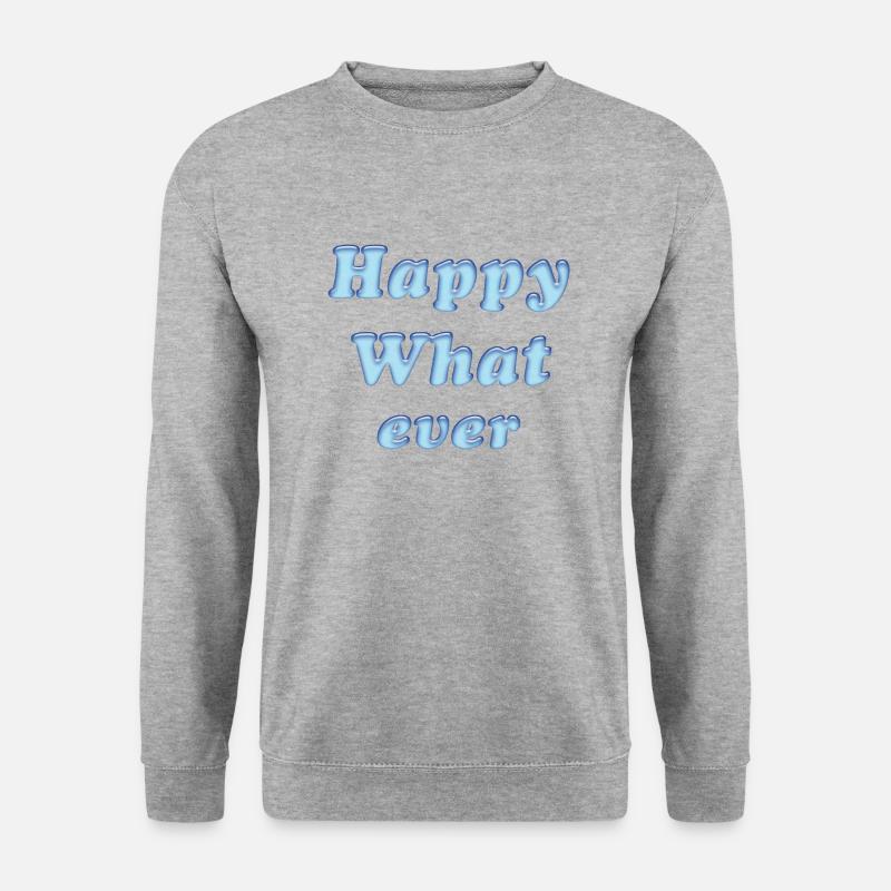 happy whatever - Unisex Pullover - Weißgrau meliert