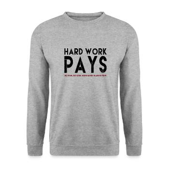 Hard Work Pays, Hard Work Pays quotes,famous quote - Unisex Sweatshirt - salt & pepper - Front - Alina (178cm) & Michal (187cm)