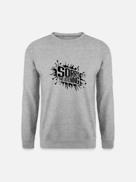 désolé de ne pas écouter - Sweat-shirt Unisexe - gris chiné