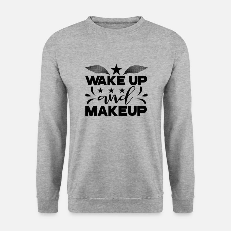 Wake Up and Makeup - Unisex Sweatshirt - salt & pepper