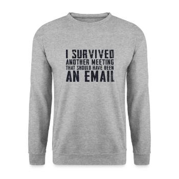 Drôle de dicton pour bureau, bureau, travail et travail - Sweat-shirt Unisexe - gris chiné - Devant - Alina (178cm) & Michal (187cm)