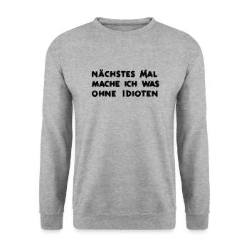 Das nächste Mal mache ich was ohne Idioten - Unisex Pullover - Weißgrau meliert - Vorne - Alina (178cm) & Michal (187cm)