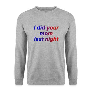 I did your mom last night - Unisex Sweatshirt - salt & pepper - Front - Alina (178cm) & Michal (187cm)