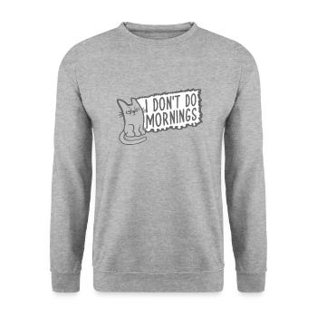 I Don't Do Mornings Morning People Cat Pet Funny - Unisex Sweatshirt - salt & pepper - Front - Alina (178cm) & Michal (187cm)