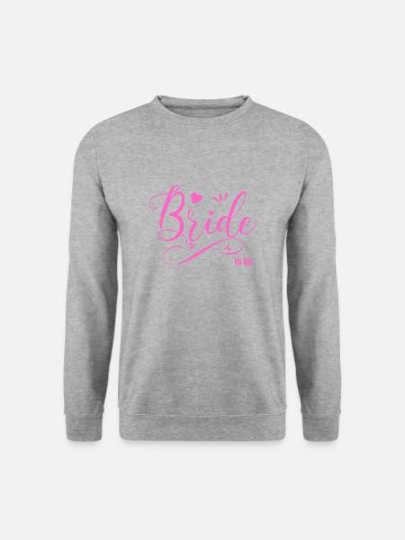 Bride to be - Unisex Pullover - Weißgrau meliert