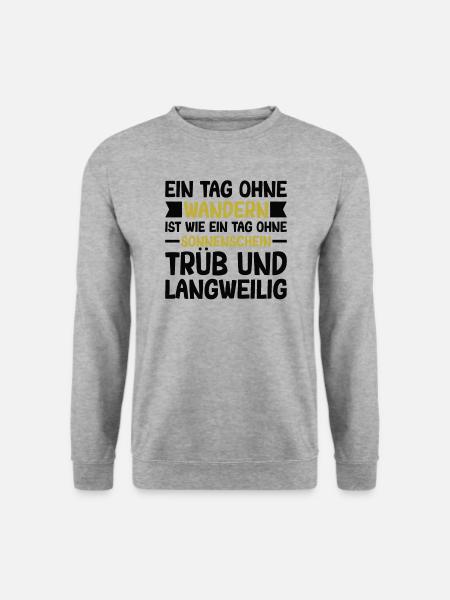 Wanderspruch Bergsteigen Berge Natur Wald Wandern - Unisex Pullover - Weißgrau meliert