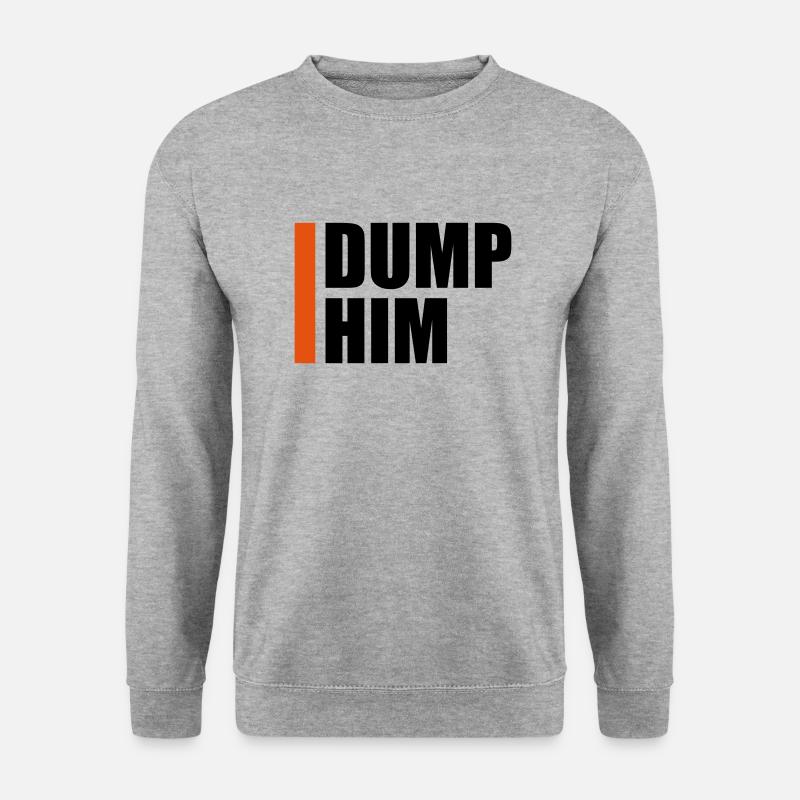 dump him Zitat Logo - Unisex Pullover - Weißgrau meliert