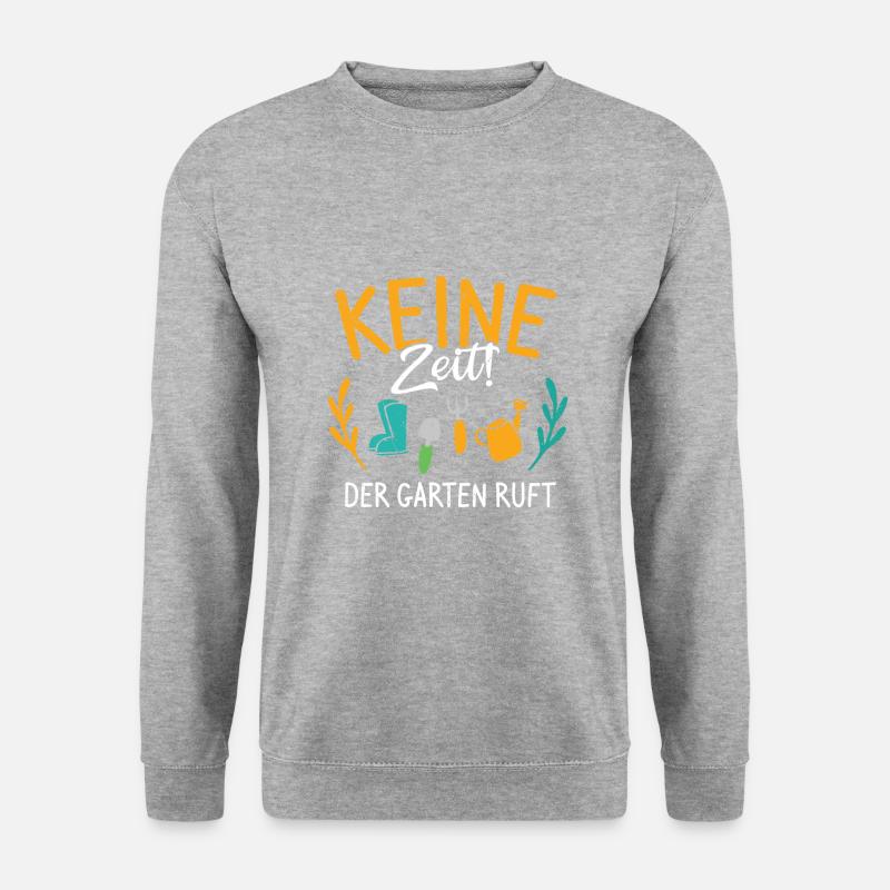 Keine Zeit Der Garten Ruft Gärtner Outfit - Unisex Pullover - Weißgrau meliert