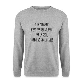 si la connerie n'est pas remboursée par la sécu - Sweat-shirt Unisexe - gris chiné - Devant - Alina (178cm) & Michal (187cm)