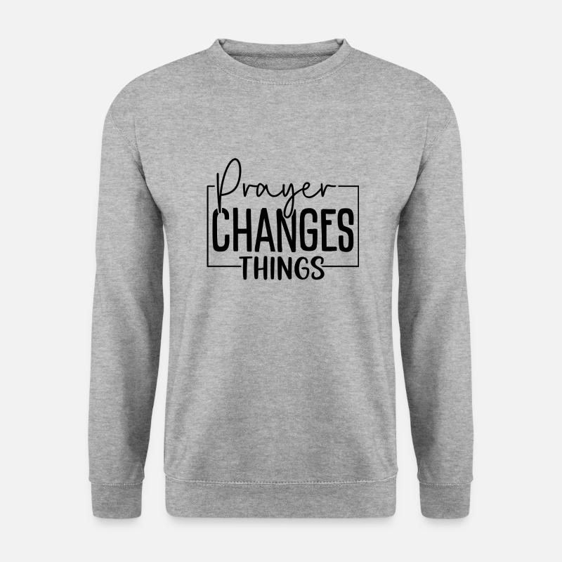Prayer Changes Things - Unisex Sweatshirt - salt & pepper