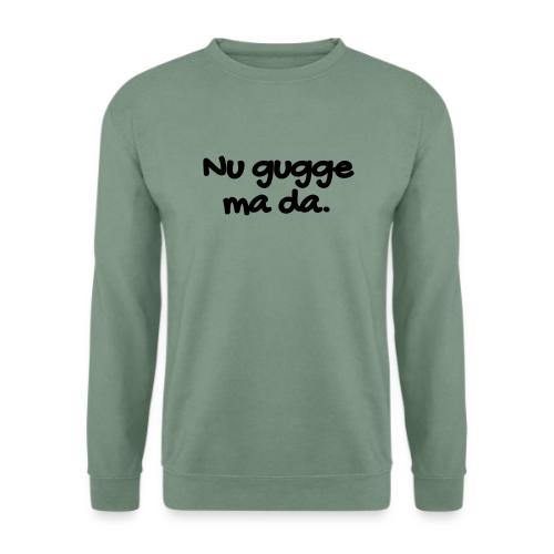 Nu gugge ma da - Unisex Pullover