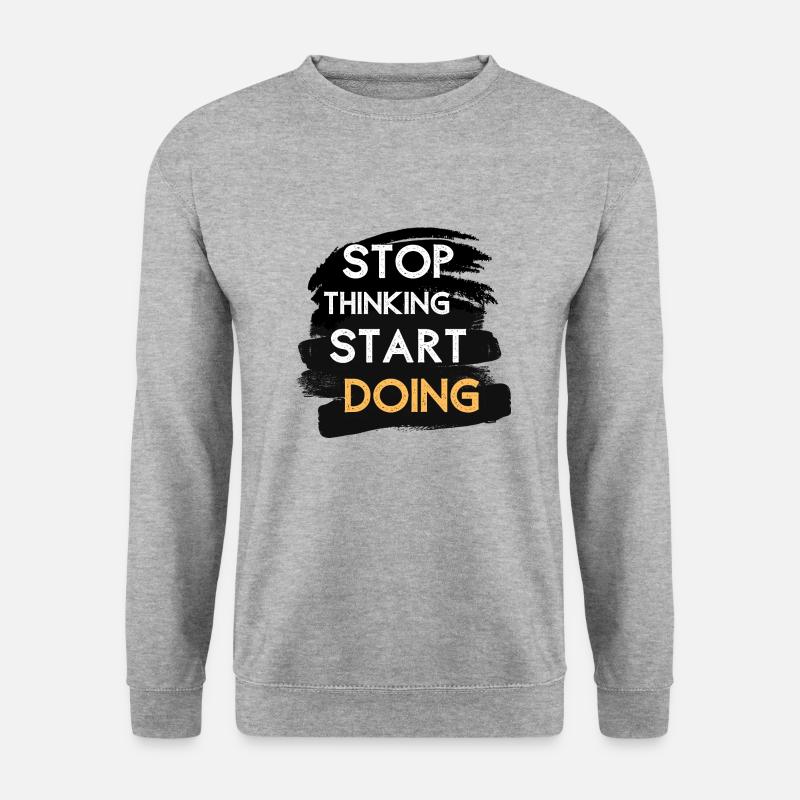 Stop thinking start doing - Unisex Sweatshirt - salt & pepper