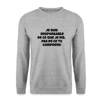 Je suis responsable de ce que je dis,pas de ce ... - Sweat-shirt Unisexe - gris chiné - Devant - Alina (178cm) & Michal (187cm)