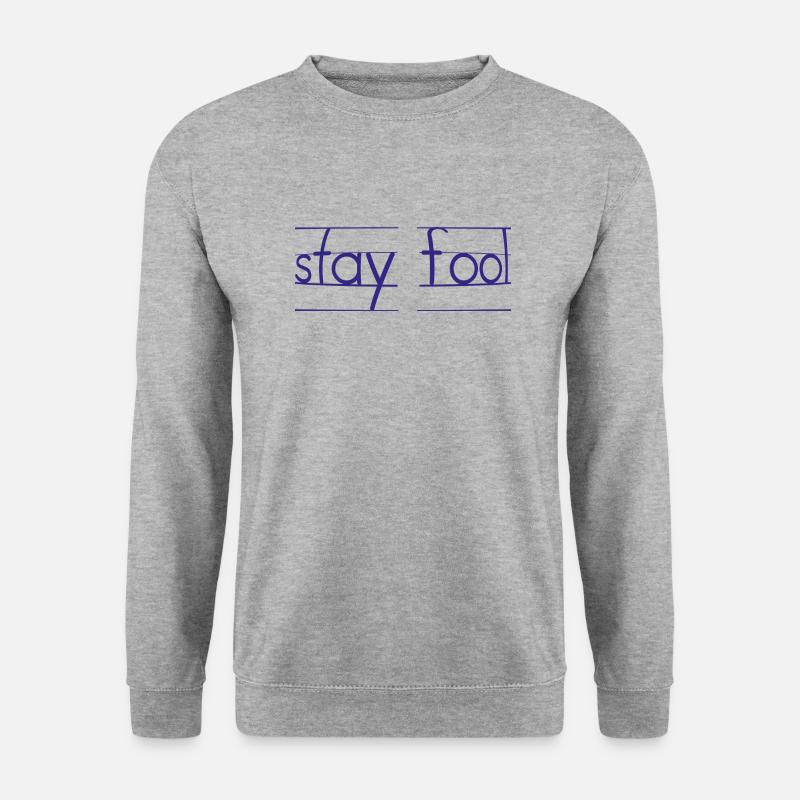 stay fool - Unisex Pullover - Weißgrau meliert