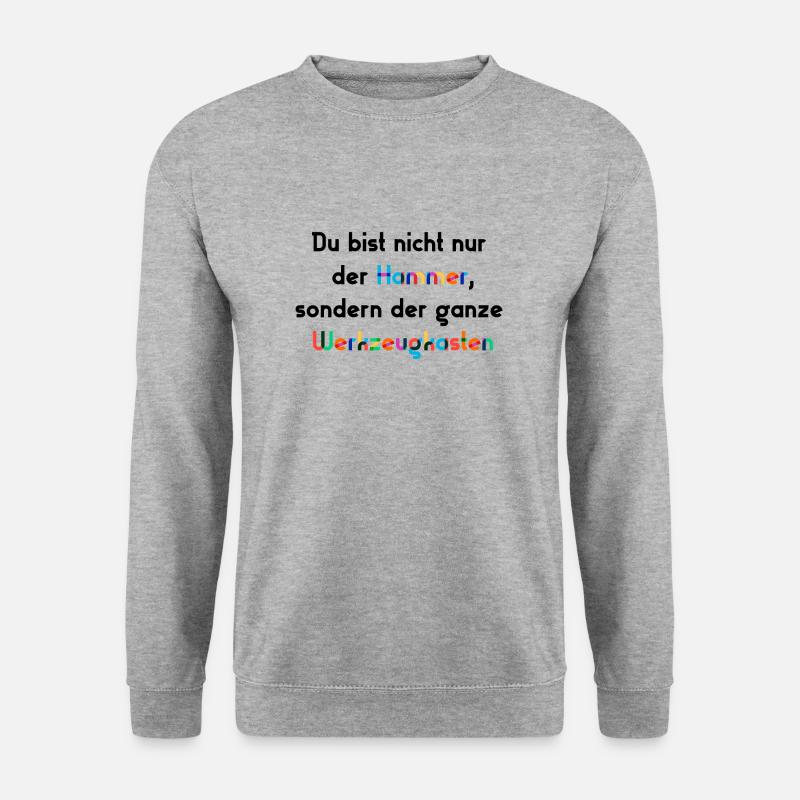 Hammer Spruch - Unisex Pullover - Weißgrau meliert