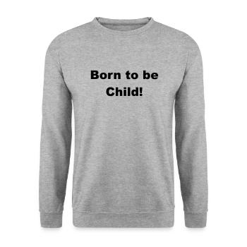 Born to be a child - Unisex Sweatshirt - salt & pepper - Front - Alina (178cm) & Michal (187cm)