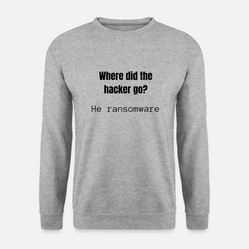 Where did the Hacker go | Joke | Hacker Design - Unisex Sweatshirt - salt & pepper