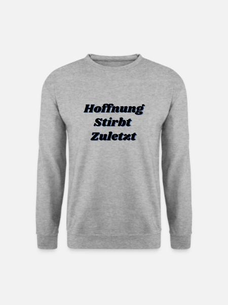 Hoffnung stirbt zuletzt - Unisex Pullover - Weißgrau meliert