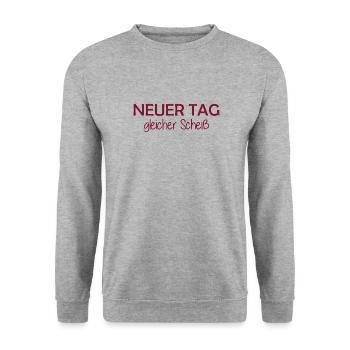 Neuer Tag - Gleicher Scheiss - Scheiß - Unisex Pullover - Weißgrau meliert - Vorne - Alina (178cm) & Michal (187cm)