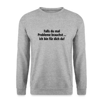 Falls du mal Probleme brauchst ich bin für dich da - Unisex Pullover - Weißgrau meliert - Vorne - Alina (178cm) & Michal (187cm)
