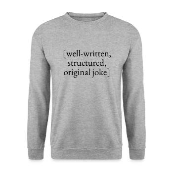 Well-written, structured, original joke - Unisex Sweatshirt - salt & pepper - Front - Alina (178cm) & Michal (187cm)