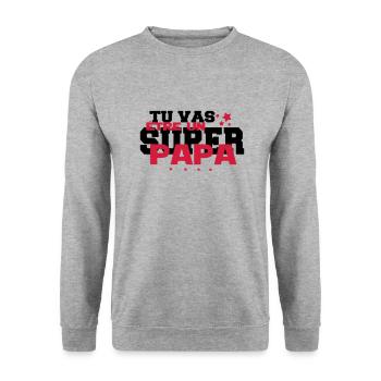 TU vaS être un super PAPA - Sweat-shirt Unisexe - gris chiné - Devant - Alina (178cm) & Michal (187cm)