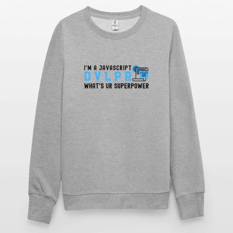 I'm a Javascript Developer what's your Superpower Unisex Sweatshirt