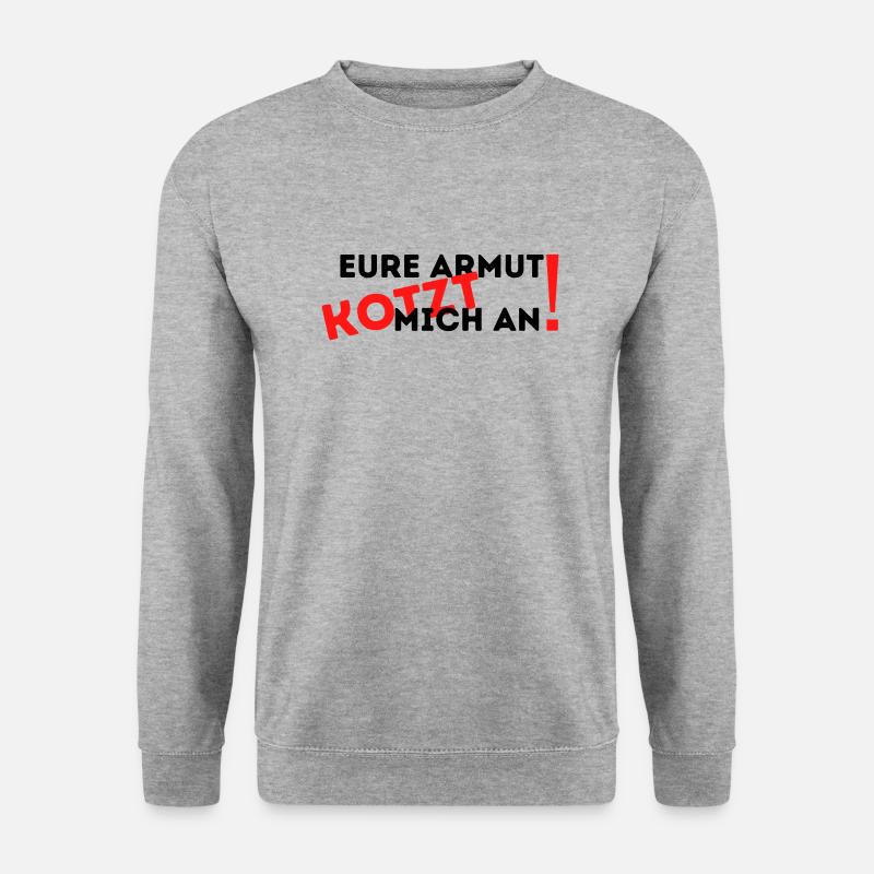 Eure Armut kotzt mich an - Unisex Pullover - Weißgrau meliert