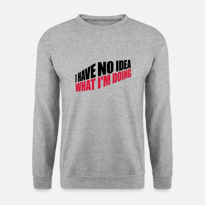 I Have No Idea - Unisex Pullover - Weißgrau meliert