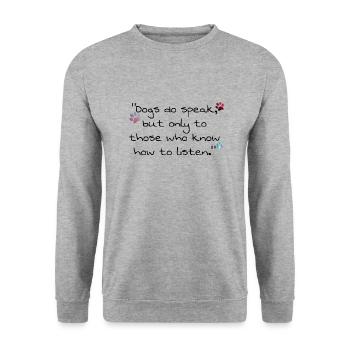 Dogs speak to those who can listen - Unisex Sweatshirt - salt & pepper - Front - Alina (178cm) & Michal (187cm)