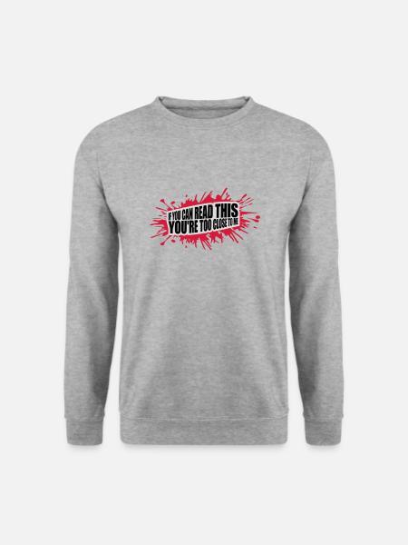 too close to me - Unisex Sweatshirt - salt & pepper