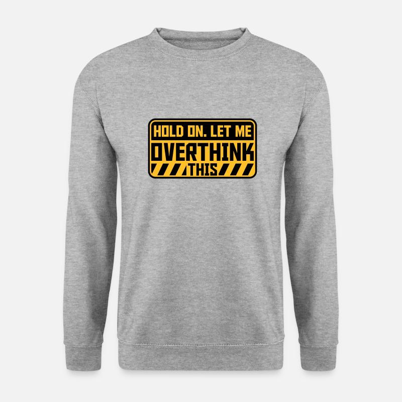 Let me overthink this - Unisex Sweatshirt - salt & pepper