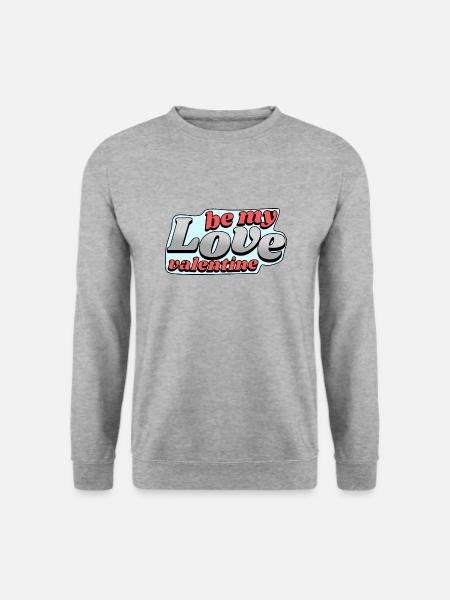 be my love valentine - Unisex Pullover - Weißgrau meliert